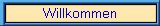 Willkommen